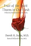 Fruit of the Spirit:Thorns in Our Flesh: Mastering The 9 Divine Relationship Secrets