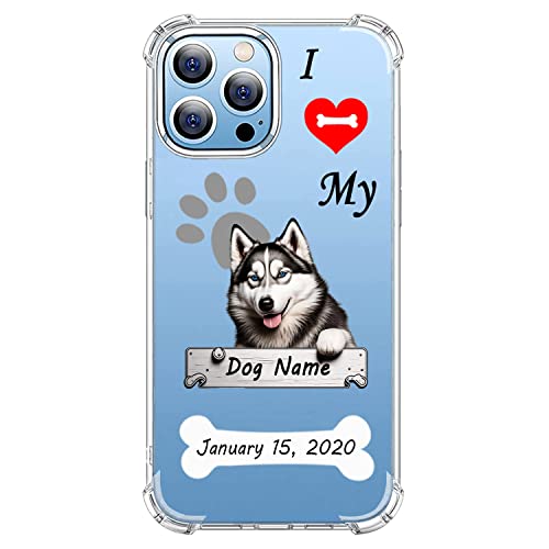 VNGDA Custom Pet Name I Love My Siberian Husky Dog Clear Case for iPhone 14 Pro Max 13 12 11 Xs Max Xr SE3 8 7 6 Plus 11 Pro Mini，with 4 Shockproof Corners (Phone-CDog-T75)