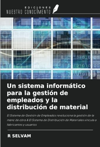 Un sistema informático para la gestión de empleados y la distribución de material: El Sistema de Gestión de Empleados revoluciona la gestión de la ... Materiales vincula a fabricantes y usuarios