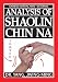 Analysis of Shaolin Chin Na DVD (1st Edition-YMAA)Dr. Yang, Jwing-Ming