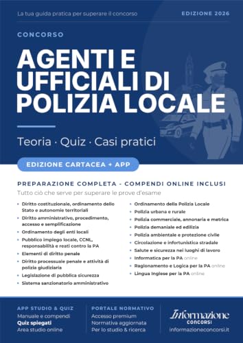 CONCORSO AGENTI E UFFICIALI DI POLIZIA LOCALE: Manuale Completo con Teoria chiara, Tabelle Schematiche, Esempi e Casi pratici. Incluso Kit ... Digitali e App Simulazioni con Quiz Spiegati