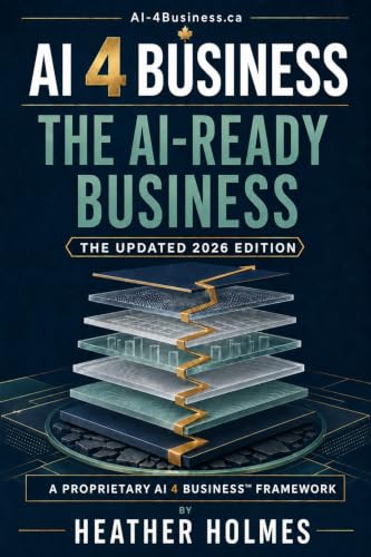 AI 4 Business - The AI-Ready Business: A Practical Guide for Canadian Small and Medium-Sized Businesses (Canadian AI Business Books Book 1)