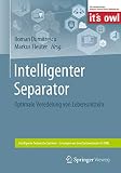 Intelligenter Separator: Optimale Veredelung von Lebensmitteln (Intelligente Technische Systeme – Lösungen aus dem Spitzencluster it’s OWL)