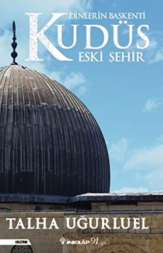 Dinlerin Baskenti Kudüs - Eski Sehir