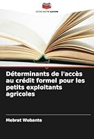 Déterminants de l'accès au crédit formel pour les petits exploitants agricoles 6208733944 Book Cover