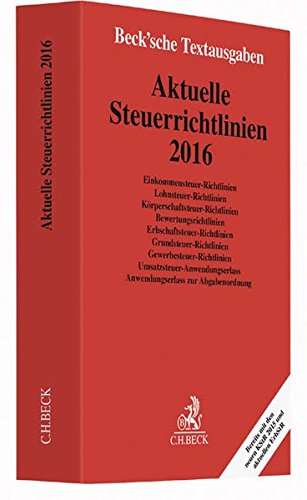 Aktuelle Steuerrichtlinien 2016: Rechtsstand: 1. April 2016 (Beck'sche Textausgaben) Aktuelle Steuerrichtlinien 2016: Rechtsstand: 1. April 2016 (Beck'sche Textausgaben)
