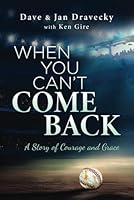 When You Can't Come Back: A Story of Courage and Grace B0F2FNQ97C Book Cover