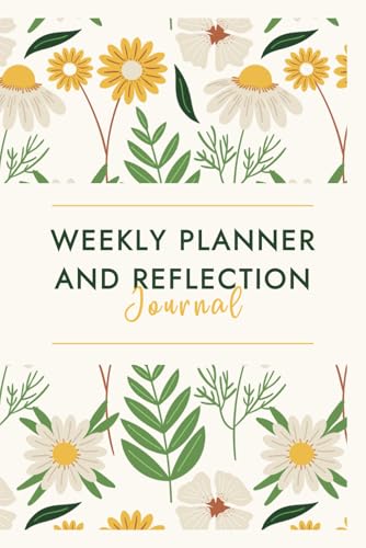 Weekly Planner and Reflection Journal: With Prompts for Goal, To-do, Habit/Self-care Tracker, Schedule, Gratitude, Self-reflection, and More