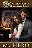 My Hero (Time Guardians Book 3)