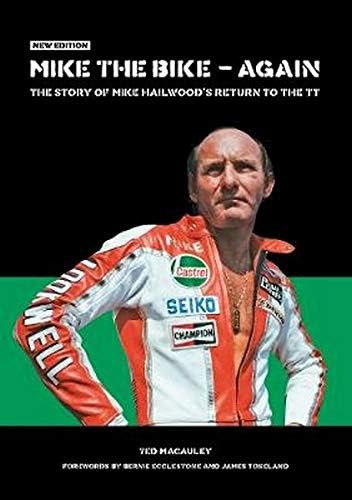 Mike the Bike - Again: The Story of Mike Hailwood's Return to the TT