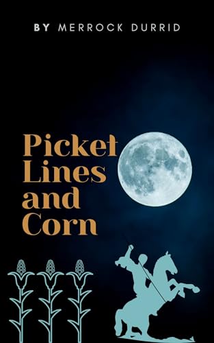 Picket Lines and Corn (Sun of Notlia)