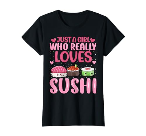 Japanese Sushi Lover - Just a Girl Who Really Loves Sushi T-Shirt