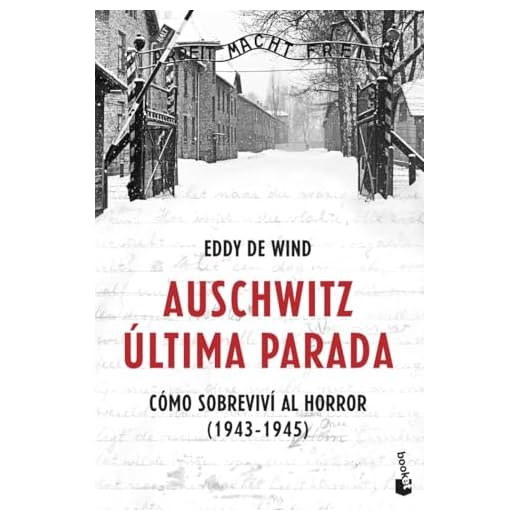 Auschwitz: última parada: Cómo sobreviví al horror (1943-1945) (Historia)