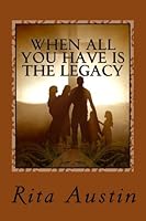 When All You Have is the Legacy 1535249854 Book Cover