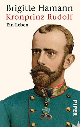 Kronprinz Rudolf: Ein Leben Kronprinz Rudolf: Ein Leben