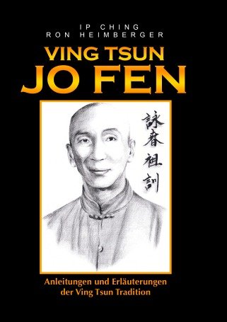 Ving Tsun Jo Fen: Anleitungen und Erläuterungen der Ving Tsun Tradition von Ip Man