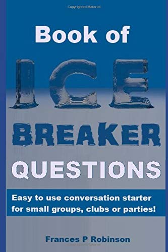 Book of Icebreaker Questions: Easy to use format as a fun, conversation starter for small groups, clubs or parties. Start any small group with a book of icebreaker questions.