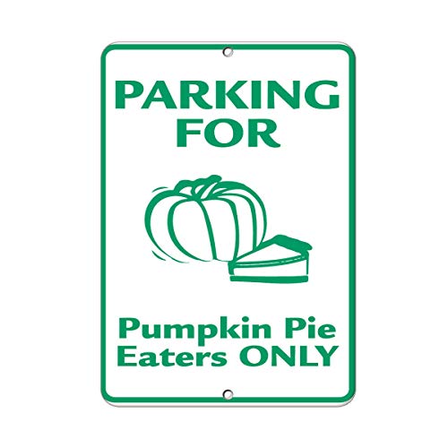SIGNCHAT Parking for Pumpkin Pie Eaters Only Parking Sign ���^���|�X�^�[ �E�H�[���A�[�g ���� �u���L�Ŕ� 8X12�C���`