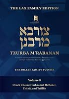 Tzurba M'Rabanan, Volume 8 - Orach Chaim: Hashkamat HaBoker, Tzitzit, Tefillin: The Lax Family Edition, The Billet Family Volume 1737583054 Book Cover