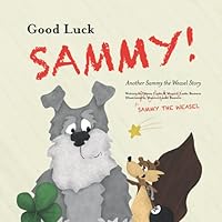 Good Luck Sammy!: Another Sammy the Weasel Story 1736949101 Book Cover