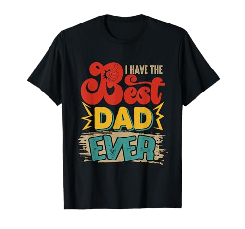 I Have Best Dad Ever Father's Day Matching Proud Family T-Shirt