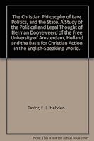 The Christian Philosophy of Law, Politics, and the State B000GWH3HU Book Cover