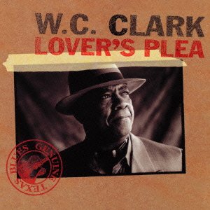 W. C. CLARK - Lover's Plea - CD