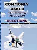 CABIN CREW INTERVIEW CHEAT SHEET: ULTIMATE GUIDE WITH PRO TIPS, 50+ COMMONLY ASKED QUESTIONS & BEST ANSWERS B0F48Q1LMH Book Cover