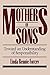 Mothers of Sons: Toward an Understanding of Responsibilty