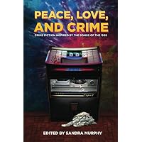 Peace, Love, and Crime