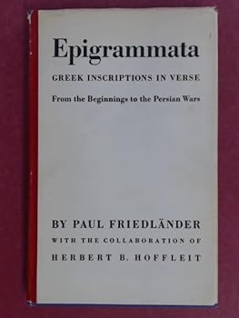 Epigrammata, Greek Inscriptions in Verse: From the Beginnings to the Persian Wars.