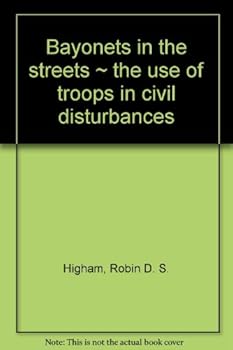 Hardcover Bayonets in the streets;: The use of troops in civil disturbances, Book