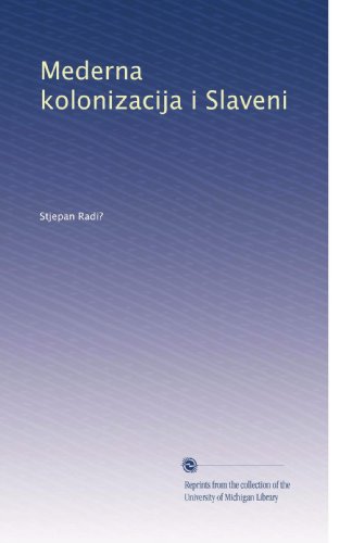 Mederna kolonizacija i Slaveni (Croatian Edition)