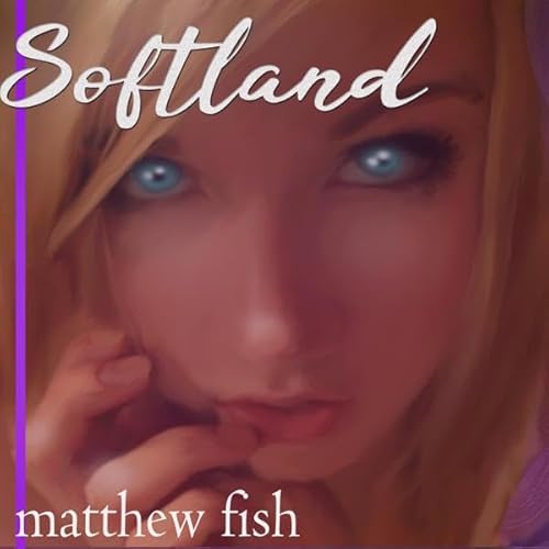 Softland Audiolivro Por Matthew Fish capa