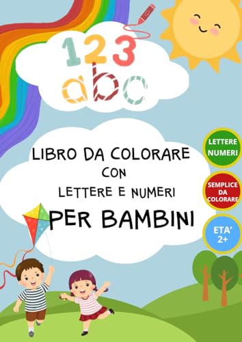 Libro da Colorare con Lettere e Numeri per Bambini: Colora in modo divertente