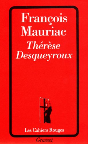 Thérèse Desqueyroux (Les Cahiers Rouges t. 176)
