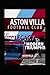 Produktbild The Ultimate Aston Villa FC: From Legacy To Modern Triumphs: An In-Depth Exploration Of The Evolution And Success Of A Premier League Icon"