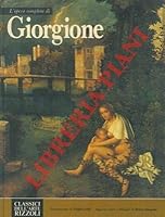 L'Opera Completa Di Giorgione Classici Dell'arte Rizzoli No. 16 B0047DMALI Book Cover