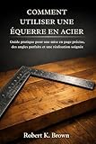 equerres acier  COMMENT UTILISER UNE ÉQUERRE EN ACIER: Guide pratique pour une mise en page précise, des angles parfaits et une réalisation soignée