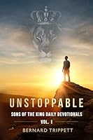 Unstoppable : Sons of the King Daily Devotional Vol 1 1700460072 Book Cover