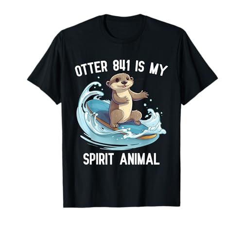 Otter 841 Is My Spirit Animal T-Shirt