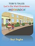  TOBI’S TALES Let’s Go Visit Grandma: WORKBOOK: WorkBook 1 (Tobi\'s Tales-Workbook, Band 1)