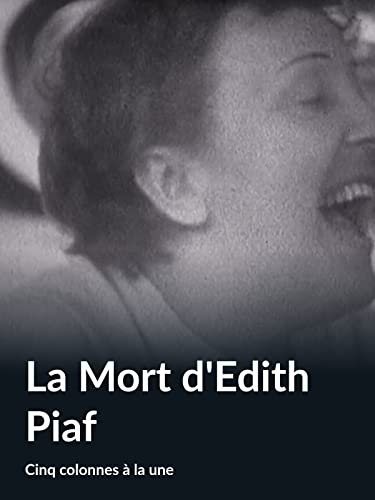 La Mort d'Edith Piaf (Cinq colonnes à la une)