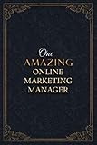 Online Marketing Manager Notebook Planner - One Amazing Online Marketing Manager Job Title Working Cover Checklist Journal: Goals, Teacher, Goals, ... Pages, 6x9 inch, Lesson, A5, 5.24 x 22.86 cm