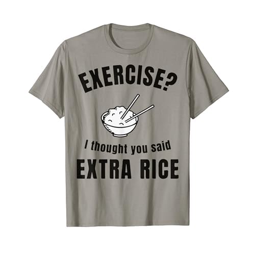 Rice Cooker Funny Exercise I Thought You Said Extra Rice T-Shirt