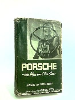 Porsche the Man and His Cars