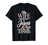 This Wife Runs On Jesus and Tennis T-Shirt