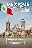  Guide de voyage au Mexique 2025: Explorez les villes, la culture, la cuisine et les merveilles cachées avec confiance et profondeur