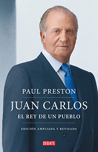 Juan Carlos I (edición actualizada): El rey de un pueblo (Biografías y Memorias)