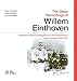 The Glass Recordings of Willem Einthoven: A Selection of Electrocardiographic and other Registrations made in the Years 1894 - 1931